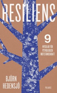 Omslaget till Resiliens : 9 nycklar för psykologisk motståndskraft av Björn Hedensjö