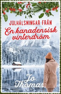 Omslaget till Julhälsningar från en kanadensisk vinterdröm av Jo Thomas