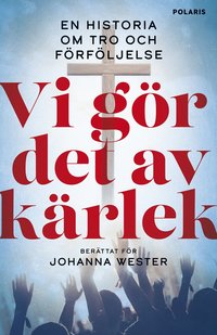 Omslaget till Vi gör det av kärlek av Johanna Wester