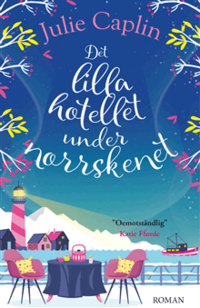 Omslaget till Det lilla hotellet under norrskenet av Julie Caplin