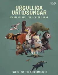 Omslaget till Urgulliga urtidsungar och deras förhistoriska föräldrar av Stavros Svensson Kundromichalis
