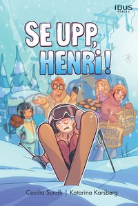 Omslaget till Se upp, Henri! av Cecilia Sundh
