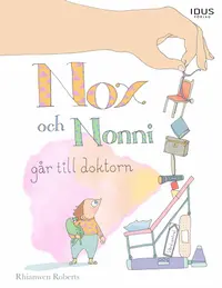 Omslaget till Nox och Nonni går till doktorn av Rhianwen Roberts