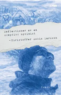 Omslaget till Reflektioner av en skeptisk optimist av Christoffer Robin Larsson