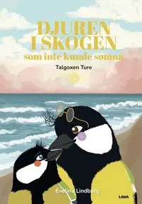 Omslaget till Djuren i skogen som inte kunde somna. Talgoxen Ture av Evelina Lindberg