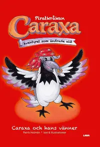 Omslaget till Piratkråkan Caraxa. Äventyret som ändrade allt! av Patrik Holmén