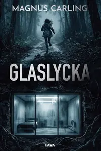 Omslaget till Glaslycka av Magnus Carling