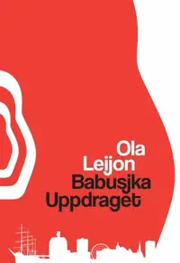 Omslaget till Babusjkauppdraget av Ola Leijon