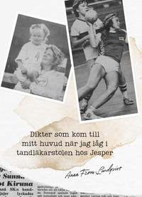 Omslaget till Dikter som kom till mitt huvud när jag låg i tandläkarstolen hos Jesper av Anna From Lindqvist