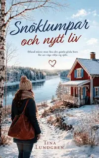 Omslaget till Snöklumpar och nytt liv av Tina Lundgren