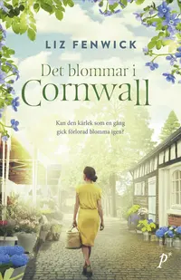 Omslaget till Det blommar i Cornwall av Liz Fenwick