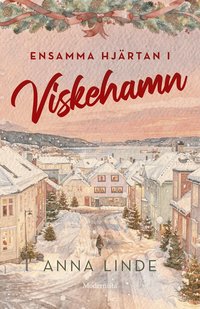 Omslaget till Ensamma hjärtan i Viskehamn av Anna Linde