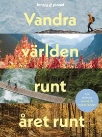 Omslaget till Vandra världen runt året runt av Sarah Baxter, Paul Bloomfield och Lonely Planet