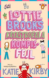 Omslaget till Lottie Brooks katastrofala kompisfejl av Katie Kirby