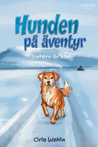 Omslaget till Hunden på äventyr : vintern är här! av Orla Wahlin