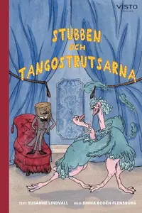 Omslaget till Stubben och tangostrutsarna av Susanne Lindvall