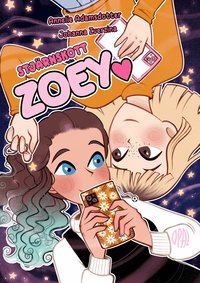 Omslaget till Stjärnskott : Zoey av Annelie Adamsdotter och Johanna Zverzina