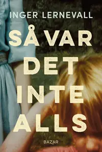 Omslaget till Så var det inte alls av Inger Lernevall