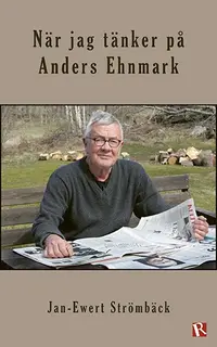 Omslaget till När jag tänker på Anders Ehnmark av Jan-Ewert Strömbäck