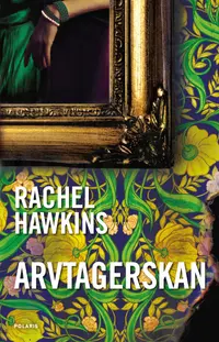 Omslaget till Arvtagerskan av Rachel Hawkins