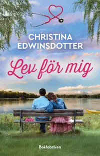 Omslaget till Lev för mig av Christina Edwinsdotter