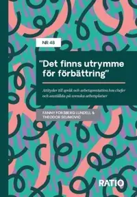 Omslaget till ”Det finns utrymme för förbättring” – Attityder till språk och arbetsprestation hos chefer och anställda på svenska arbetsplatser av Theodor Selimovic och Fanny Forsberg Lundell