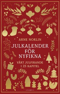 Omslaget till Julkalender för nyfikna : vårt julfirande i 25 kapitel av Arne Norlin