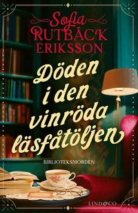 Omslaget till Döden i den vinröda läsfåtöljen av Sofia Rutbäck Eriksson