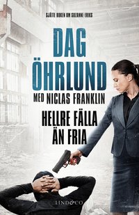 Omslaget till Hellre fälla än fria av Dag Öhrlund och Niclas Franklin