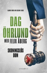 Omslaget till Skoningslös dom av Dag Öhrlund och Felix Åberg