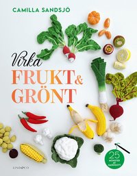 Omslaget till Virka frukt och grönt : 25 mönster av Garngott av Camilla Sandsjö