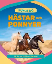Omslaget till Fokus på hästar och ponnyer : lär dig om världens hästraser av Caroline Rowlands