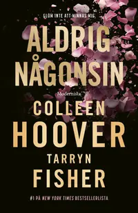 Omslaget till Aldrig någonsin av Colleen Hoover och Tarryn Fisher