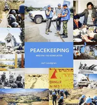 Omslaget till PEACEKEEPING med FN i tio konflikter av Jarl Lundgren