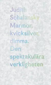 Omslaget till Marmor, kvicksilver, dimma av Judtih Schalansky