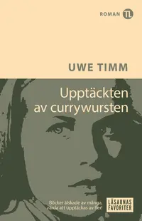 Omslaget till Upptäckten av currywursten av Uwe Timm