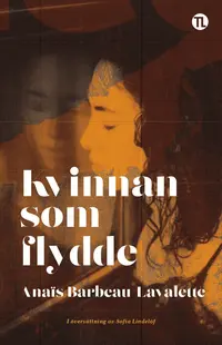 Omslaget till Kvinnan som flydde av Anaïs Barbeau-Lavalette
