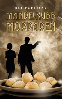 Omslaget till Mandelkubbmördaren av Ulf Karlsson