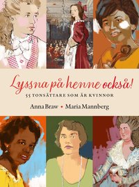 Omslaget till Lyssna på henne också! : 55 tonsättare som är kvinnor av Anna Braw