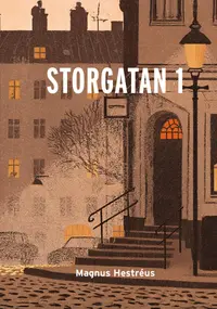 Omslaget till Storgatan 1 av Magnus Hestréus
