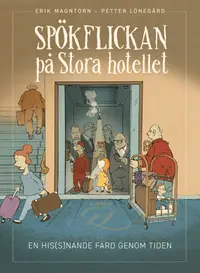 Omslaget till Spökflickan på Stora hotellet av Erik Magntorn
