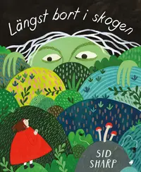 Omslaget till Längst bort i skogen av Sid Sharp