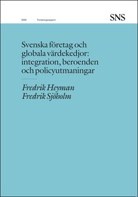 Omslaget till Svenska företag och globala värdekedjor: integration, beroenden och poli av Fredrik Heyman och Fredrik Sjöholm