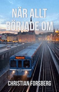 Omslaget till När allt började om av Christian Forsberg