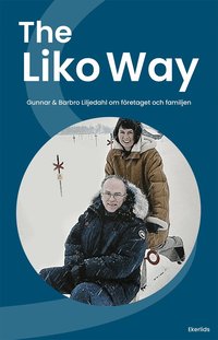 Omslaget till Konsten att lyfta : Gunnar och Barbro Liljedahl om familjen och företaget av Lena Callne