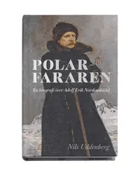 Omslaget till Polarfararen : en biografi över Adolf Erik Nordenskiöld av Nils Uddenberg