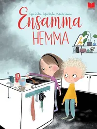 Omslaget till Ensamma hemma av Sofia Nordin och Kajsa Gordan