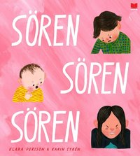 Omslaget till Sören, Sören, Sören av Klara Persson och Karin Cyrén