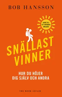 Omslaget till Snällast vinner av Bob Hansson