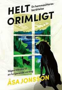 Omslaget till Helt orimligt : en hemmasittares berättelse av Åsa Jonsson